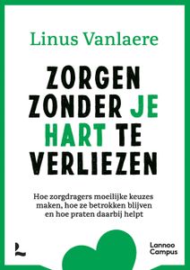 Zorgen zonder je hart te verliezen - Linus Vanlaere - ebook