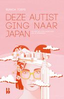 Deze autist ging naar Japan - Bianca Toeps - ebook - thumbnail