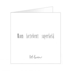 Wenskaart • Mam betekent superheld