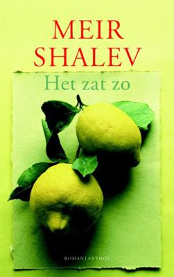 Meir Shalev Het zat zo Meir Shalev Het zat zo