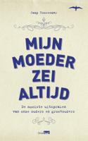 Mijn moeder zei altijd - Jaap Toorenaar - eBook (9789400402003)