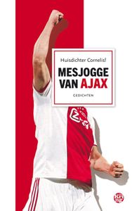 Mesjogge van Ajax - Huisdichter Cornelis - ebook