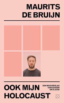 Ook mijn Holocaust - Maurits de Bruijn - eBook (9789493168589) Ook mijn Holocaust - Maurits de Bruijn - eBook (9789493168589)