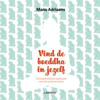 Vind de boeddha in jezelf - Manu Adriaens - eBook (9789401445344)