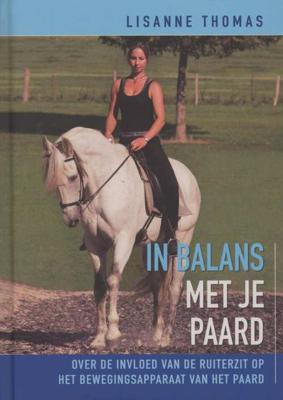 In balans met je paard - Lisanne Thomas - Hardcover (9789077462690) In balans met je paard - Lisanne Thomas - Hardcover (9789077462690)