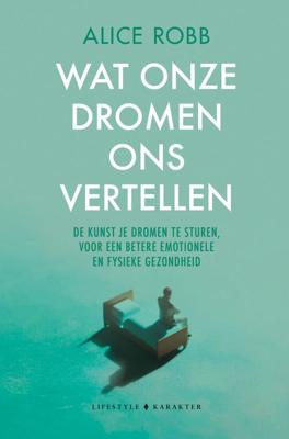 Wat onze dromen ons vertellen - Alice Robb - ebook