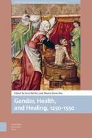 Gender, Health, and Healing, 1250-1550 - Sara Ritchey, Sharon Strocchia - ebook