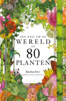 Een reis om de wereld in 80 planten - Jonathan Drori - Hardcover (9789024591787)