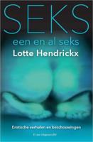 Seks, een en al seks - Lotte Hendrickx - eBook (9789083010014)