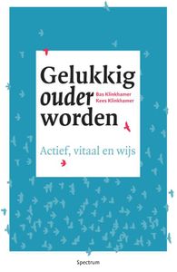 Gelukkig ouder worden - Bas Klinkhamer, Kees Klinkhamer - ebook