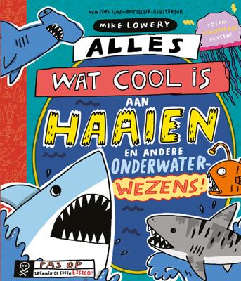 Alles wat cool is aan haaien - Mike Lowery - Hardcover (9789026151040) Alles wat cool is aan haaien - Mike Lowery - Hardcover (9789026151040)