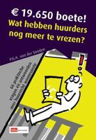 19.650 euro boete. Wat hebben huurders nog meer te vrezen vragen en antwoorden over huurrecht woonruimte - P.G.H. van der Sanden - Paperback