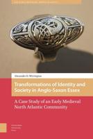 Transformations of Identity and Society in Anglo-Saxon Essex - Alexander D. Mirrington - eBook (9789048529605)