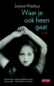 Waar je ook heen gaat - Josine Marbus - ebook