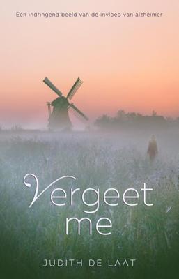 Vergeet me - Judith de Laat - eBook (9789493233102) Vergeet me - Judith de Laat - eBook (9789493233102)