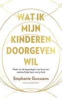 Wat ik aan mijn kinderen wil doorgeven - Stephanie Goossens - ebook