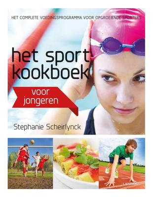 Het sportkookboek voor jongeren - Stephanie Scheirlynck - eBook (9789401436502) Het sportkookboek voor jongeren - Stephanie Scheirlynck - eBook (9789401436502)