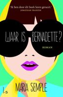 Waar is Bernadette? - Maria Semple - eBook (9789021806198)