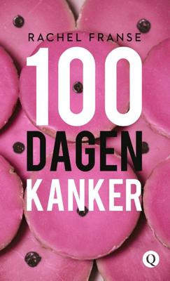 100 Dagen Kanker - Rachel Franse - Paperback (9789021415833) 100 Dagen Kanker - Rachel Franse - Paperback (9789021415833)