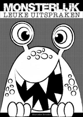Marieke  Broeke Monsterlijk Leuke Uitspraken