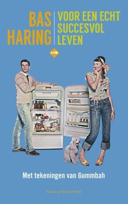 Voor een echt succesvol leven - Bas Haring - eBook (9789038891521) Voor een echt succesvol leven - Bas Haring - eBook (9789038891521)