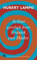 Arthur, gevolgd door kroniek van madoc - Hubert Lampo - ebook