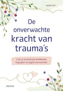 De onverwachte kracht van trauma&apos;s (Paperback)