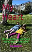 My Heart: The fantastic real world of a nanny and two little girls (English Edition)