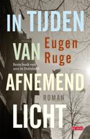 In tijden van afnemend licht - Eugen Ruge - eBook (9789044524246)