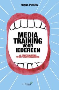 Mediatraining voor iedereen - Frank Peters - ebook