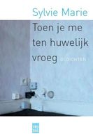 Toen je me ten huwelijk vroeg - Sylvie Marie - ebook