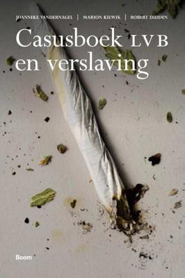 Casusboek LVB en verslaving - Joanneke van der Nagel - Paperback (9789024404957)