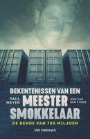 Bekentenissen van een meestersmokkelaar - Paul Meyer, Wim van den Eynde - eBook (9789461317780)
