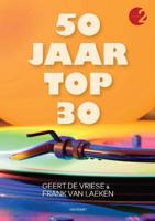 50 jaar Top 30 - Frank van Laeken, Geert de Vriese - Paperback (9789089247957)