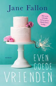 Even goede vrienden - Jane Fallon - ebook