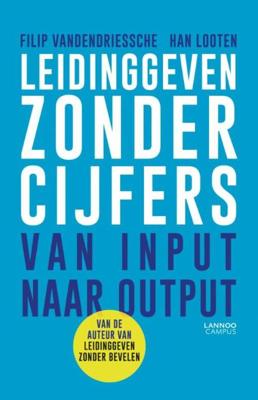 Leidinggeven zonder cijfers - Filip Vandendriessche, Han Looten - eBook (9789401422574) Leidinggeven zonder cijfers - Filip Vandendriessche, Han Looten - eBook (9789401422574)