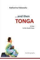 ...and then TONGA: A love in the South Seas (English Edition)