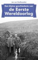 Een kleine geschiedenis van de Eerste Wereldoorlog - Jan van Oudheusden - ebook