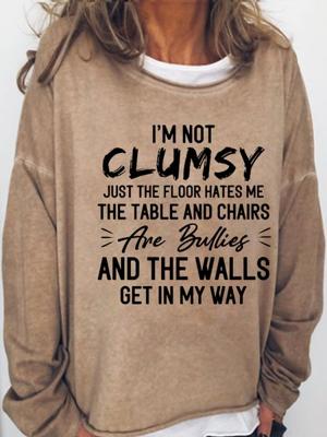 Womens I'm Not Clumsy Casual Sweatshirt Womens I'm Not Clumsy Casual Sweatshirt