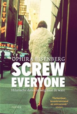 Screw everyone - Ophira Eisenberg - eBook (9789057596797)