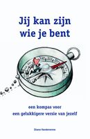 Jij kan zijn wie je bent - Diane Vandevenne - ebook