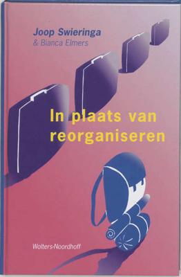 In plaats van reorganiseren - Joop Swieringa - Hardcover (9789001651954)