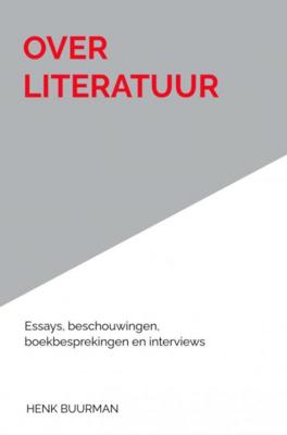 Henk Buurman Over Literatuur Henk Buurman Over Literatuur