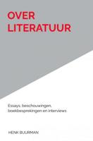 Henk  Buurman Over Literatuur