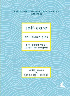 Self-care - Nadia Narain, Katia Narain Philips - ebook