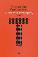 Trein met vertraging - Christophe Van Gerrewey - ebook - thumbnail