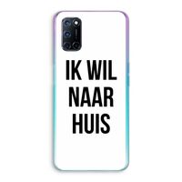 Ik wil naar huis: Oppo A52 Transparant Hoesje