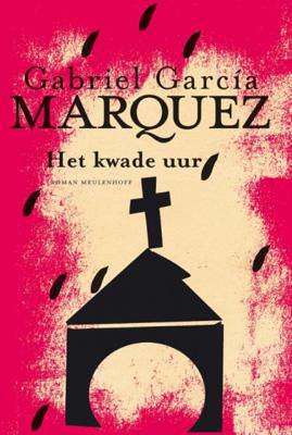 Gabriel García Márquez Het kwade uur Gabriel García Márquez Het kwade uur