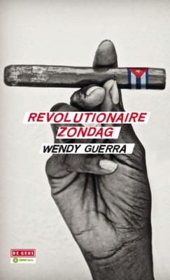 Wendy  Guerra Revolutionaire zondag