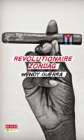 Wendy  Guerra Revolutionaire zondag